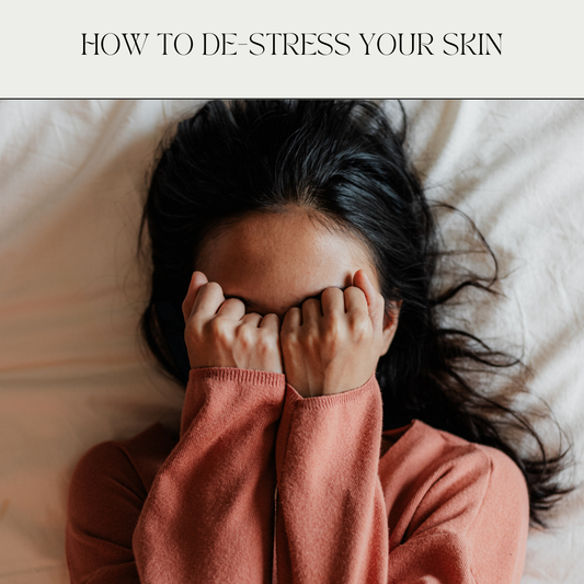 Advice on How to De-Stress Your Skin